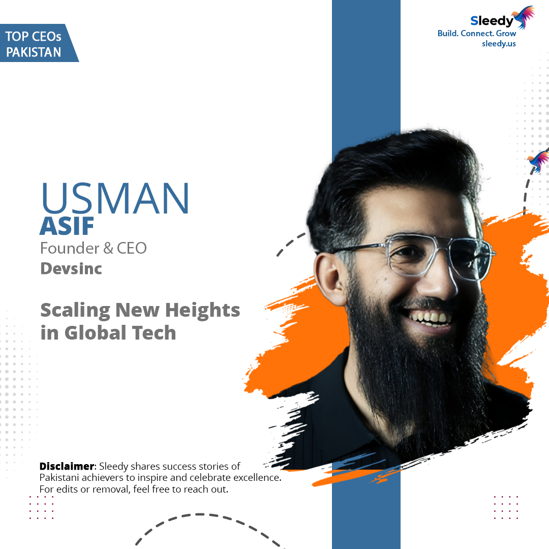 Usman Asif – “Scaling New Heights in Global Tech”
